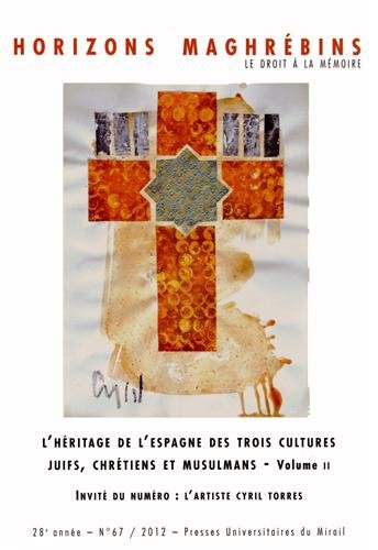 Beispielbild fr Horizons maghrbins, N 67/2012 : L'hritage de l'Espagne des trois cultures, juifs, chrtiens et musulmans : Volume 2 zum Verkauf von medimops