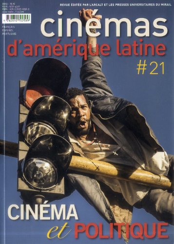 Stock image for CINEMAS D'AMERIQUE LATINE, 21: CINEMA ET POLITIQUE for sale by Prtico [Portico]