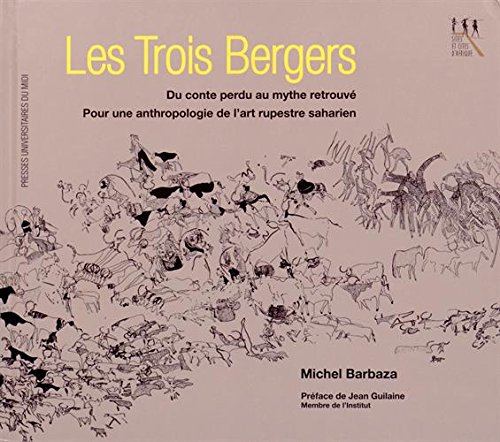 9782810703357: Les trois bergers: Du conte perdu au mythe retrouv, pour une anthropologie de l'art rupestre saharien