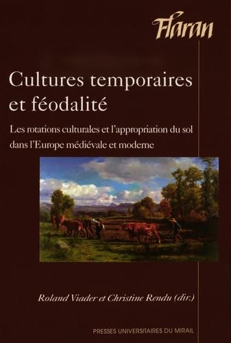 9782810703401: Cultures temporaires et fodalit: Les rotations culturales et l' appropriation du sol dans l 'Europe mdivale et moderne