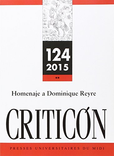 Beispielbild fr CRITICON, N 124 - 2015. HOMENAJE A DOMINIQUE REYRE zum Verkauf von Prtico [Portico]