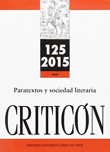 Imagen de archivo de CRITICON, N 125 - 2015: PARATEXTOS Y SOCIEDAD LITERARIA. DIR. NIEVES BARANDA LETURIO a la venta por Prtico [Portico]