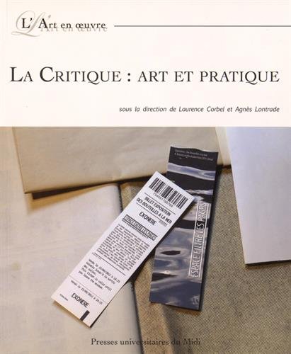 Imagen de archivo de LA CRITIQUE: ART ET PRATIQUE a la venta por Prtico [Portico]