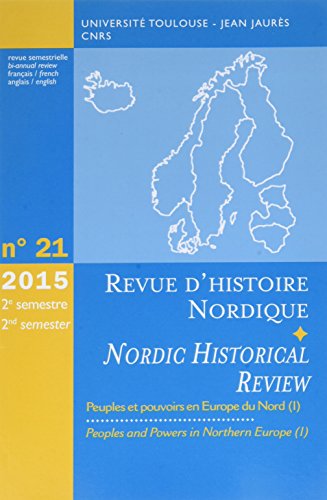 Stock image for Peuples et pouvoirs en Europe du nord/peoples and powers in northern Europe: (REVUE D'HISTOIRE NORDIQUE N 21) [Broch] Olivier, Jean-Marc et Berdah, Jean-Franois for sale by BIBLIO-NET