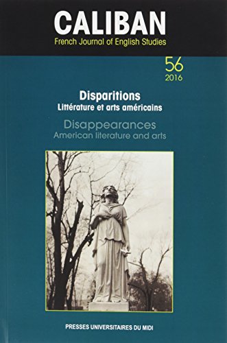 Beispielbild fr Disparitions / disappearances: LITTRATURE ET ARTS AMRICAINS / AMERICAN LITERATURE AND ARTS (REVUE CALIBAN N zum Verkauf von Gallix