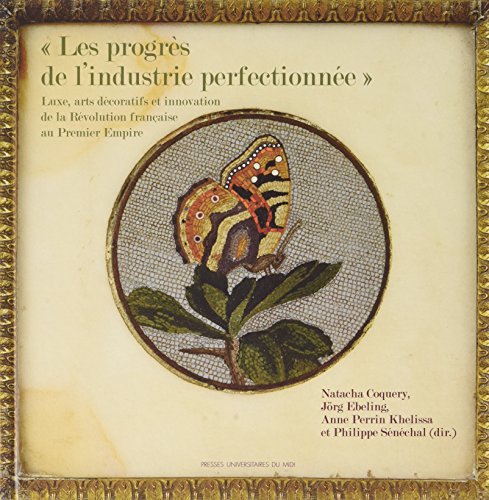 Stock image for Les progres de l'industrie perfectionnee Luxe arts decoratifs et for sale by Librairie La Canopee. Inc.