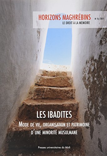 Stock image for Les ibadites: MODE DE VIE, ORGANISATION ET PATRIMOINE D'UNE MINORIT MUSULMANE (REVUE HORIZONS for sale by Gallix