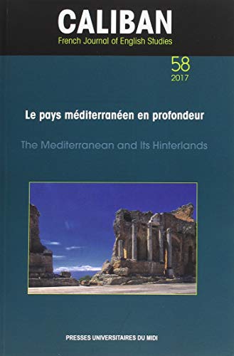 Beispielbild fr Le pays mditerranen en profondeur: THE MEDITERRANEAN AND ITS HINTERLANDS (REVUE CALIBAN N 58) [Broch] Besson Franoise zum Verkauf von BIBLIO-NET