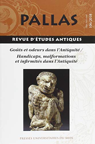 Stock image for Gots et odeurs dans l'antiquit (dossier 1) / handicaps, malformations et infir: (REVUE PALLAS N 106) [Broch] Rico Christian for sale by BIBLIO-NET