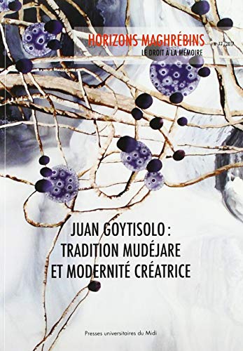 Beispielbild fr Juan goytisolo : tradition mudjare et modernit cratrice: FIGURES CHARISMATIQUES, CONFRRIES SOUFIES ET AGENTS NOVATEURS (REVUE HORIZONS M Samrakandi Habib zum Verkauf von BIBLIO-NET