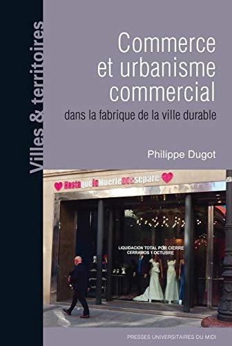 Stock image for Commerce et urbanisme commercial dans la fabrique de la ville durable [Broch] Philippe Dugot for sale by BIBLIO-NET