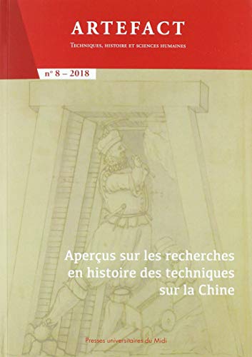 Beispielbild fr Aperus sur les recherches en histoire des techniques sur la Chine: (REVUE ARTEFACT N 8) Bodolec Caroline et Spicq Delphine zum Verkauf von BIBLIO-NET