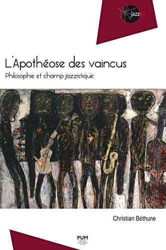 Beispielbild fr L'Apothose des vaincus: Philosophie et champ jazzistique [Broch] Bthune Christian zum Verkauf von BIBLIO-NET