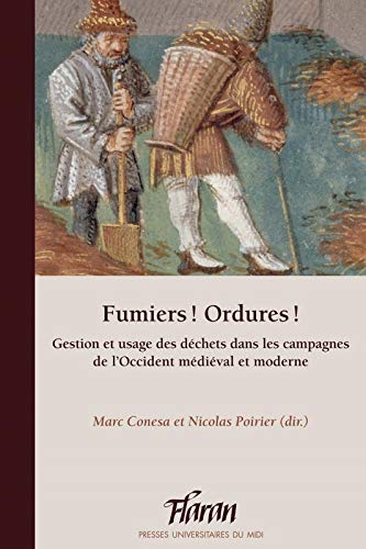 Beispielbild fr Fumiers ! ordures ! gestion et usage des d chets dans les campagnes de l'occident: Gestion et usage des d chets dans les campagnes de l'Occident m di val et moderne zum Verkauf von Aardvark Rare Books