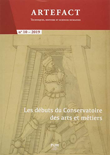 Stock image for ARTEFACT, 10: LES DEBUTS DU CONSERVATOIRE DES ARTS ET METIERS for sale by Prtico [Portico]