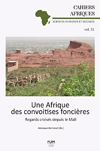 Imagen de archivo de Une Afrique des convoitises foncires: Regards croiss depuis le Mali [Broch] Bertrand, Monique a la venta por BIBLIO-NET