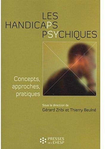 Beispielbild fr Les Handicaps Psychiques : Concepts, Approches, Pratiques zum Verkauf von RECYCLIVRE