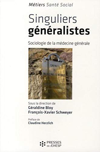 Beispielbild fr Singuliers generalistes - sociologie de la medecine generale zum Verkauf von LiLi - La Libert des Livres