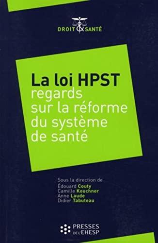 Beispielbild fr La Loi Hpst : Regards Sur La Rforme Du Systme De Sant zum Verkauf von RECYCLIVRE