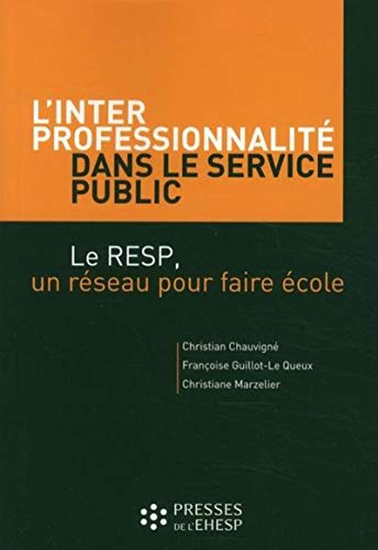 Beispielbild fr L'interprofessionnalit dans le service public: Le RESP, un rseau pour faire cole zum Verkauf von Ammareal