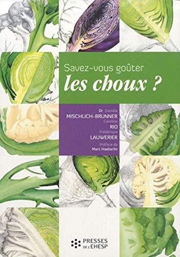 Stock image for Savez-vous Goter. Les Choux ? : Recettes, Secrets Et Vertus for sale by RECYCLIVRE