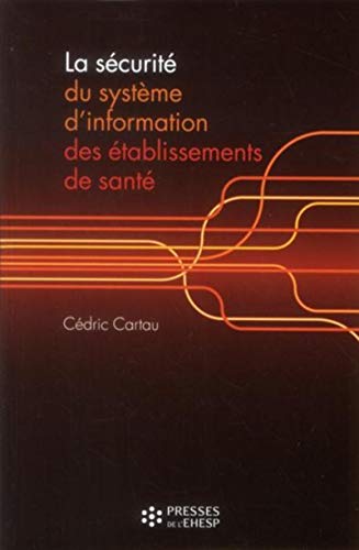 9782810900831: La scurit du systme d'information des tablissements de sant