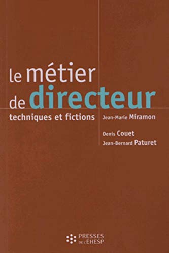 Stock image for Le mtier de directeur : Techniques et fictions for sale by medimops