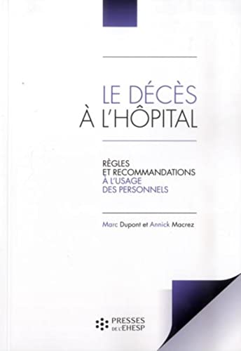 Imagen de archivo de Le dcs  l'hpital : Rgles et recommandations  l'usage des personnels a la venta por medimops