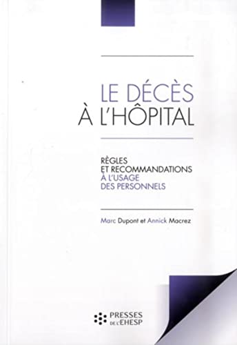 9782810901067: Le dcs  l'hpital 4 me dition: Rgles et recommandations  l'usage des personnels