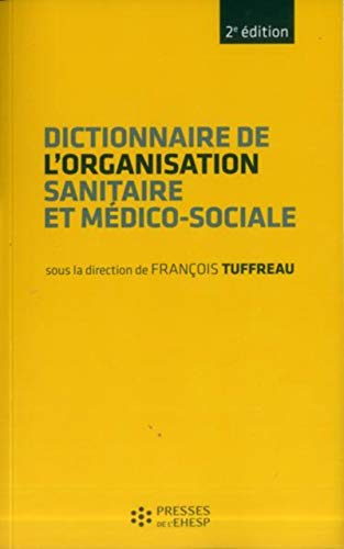 9782810901074: Dictionnaire de l'organisation sanitaire et mdico-sociale