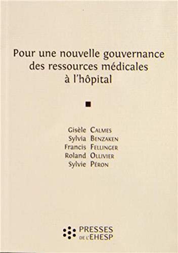 Pour une nouvelle gouvernance des ressources medicales a l'Hopital