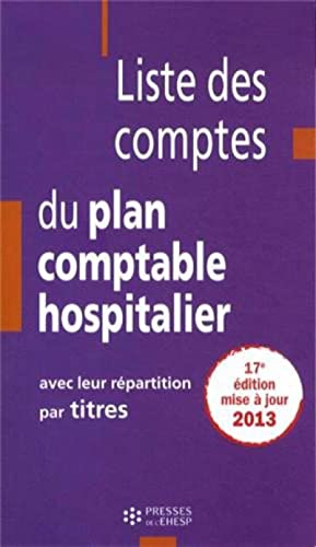 Stock image for Liste des comptes du plan comptable hospitalier avec leur rpartition par titres Delnatte, Jean-Claude for sale by BIBLIO-NET
