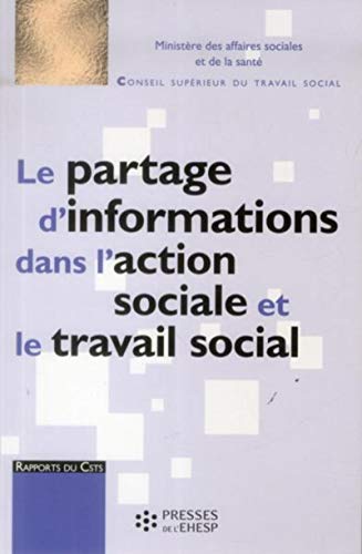 9782810901227: LE PARTAGE D INFORMATIONS DANS L ACTION SOCIALE ET LE TRAVAIL SOCIAL