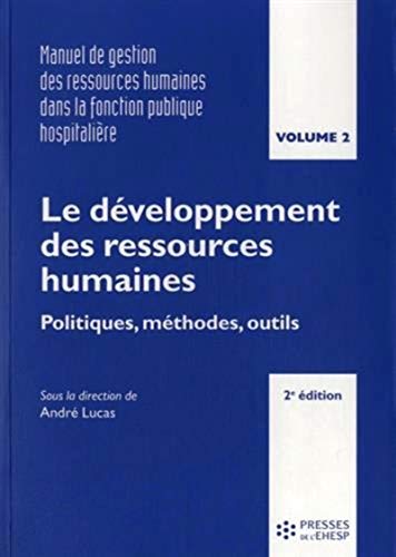 9782810901364: Le dveloppement des ressources humaines: Politiques, mthodes, outils