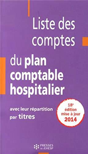 Beispielbild fr Liste des comptes du plan comptable hospitalier avec leur rpartition par titres Delnatte, Jean-Claude zum Verkauf von BIBLIO-NET