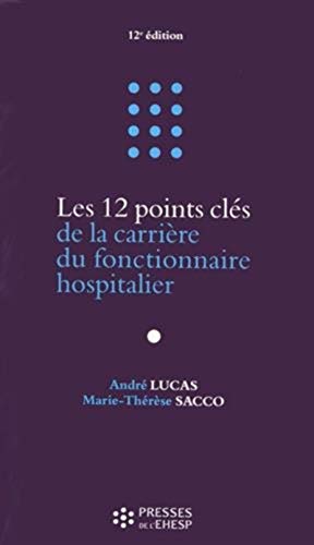 9782810902576: Les 12 points cls de la carrire du fonctionnaire hospitalier