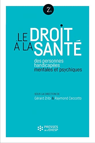 Beispielbild fr Le droit  la sant des personnes handicapes mentales et psychiques: Le rle des tablissements et services sociaux et mdico-sociaux zum Verkauf von Gallix