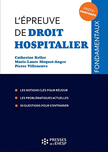 Beispielbild fr L'preuve de droit hospitalier: Les notions cls pour russir. Les problmatiques actuelles. Les dernires dispositions lgislatives. 50 que zum Verkauf von Ammareal