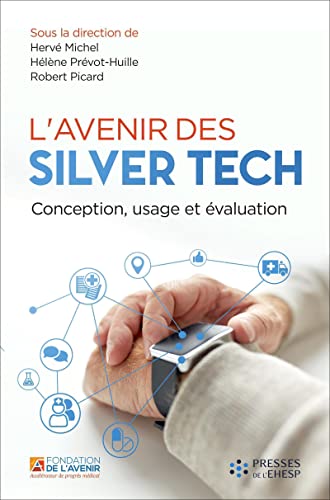 Imagen de archivo de L'avenir des Silver Tech: Conception, usage, valuation [Broch] Michel, Herv; Picard, Robert et Prvt-Huille, Hlne a la venta por BIBLIO-NET