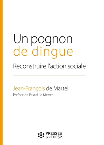 Beispielbild fr Un Pognon De Dingue : Reconstruire L'action Sociale zum Verkauf von RECYCLIVRE