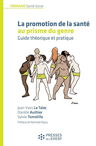 Stock image for La promotion de la sant au prisme du genre: Guide thorique et pratique. Prface de Nathalie Bajos for sale by Gallix