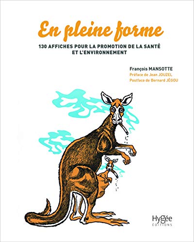 Beispielbild fr En pleine forme: 130 affiches pour la promotion de la sant et l`environnement. Prface de Jean Jouzel. Postface de Bernard Jgou zum Verkauf von Buchpark