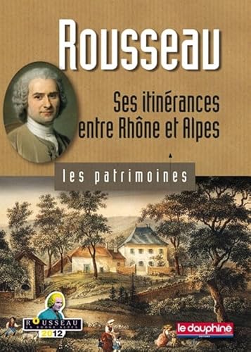 Beispielbild fr Rousseau : Ses Itinrances Entre Rhne Et Alpes zum Verkauf von RECYCLIVRE