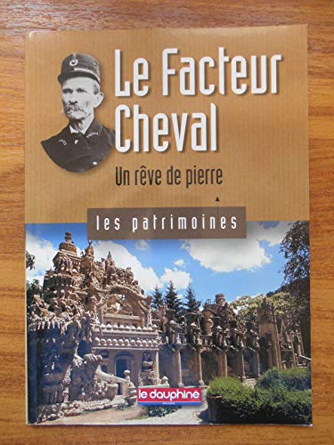 Beispielbild fr Le Facteur Cheval: Un rve de pierre zum Verkauf von Ammareal