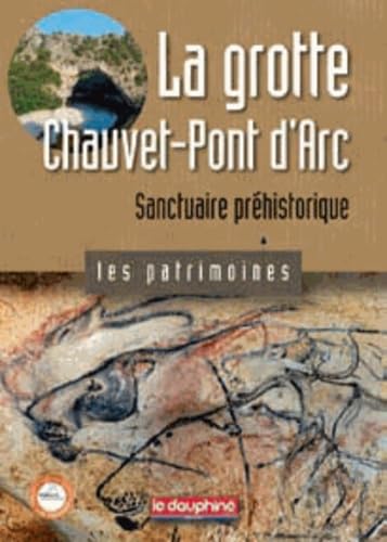 Stock image for La grotte Chauvet-Pont d'Arc : Sanctuaire prhistorique for sale by medimops