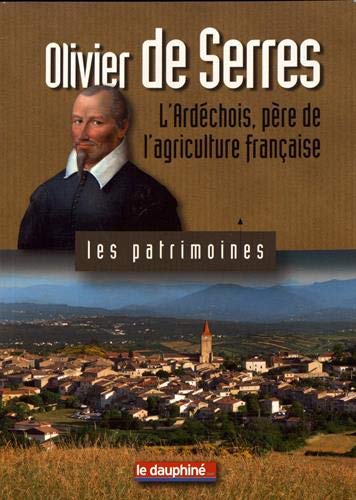 Stock image for Olivier de Serres: L'Ardchois, pre de l'agriculture franaise for sale by medimops