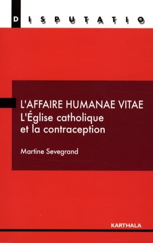 9782811100070: L'affaire Humanae vitae: L'Eglise catholique et la contraception