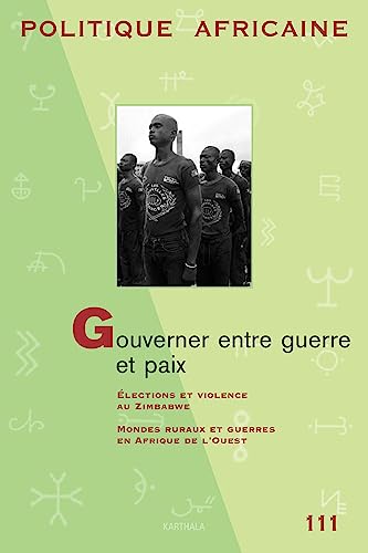 Beispielbild fr POLITIQUE AFRICAINE N-111- GOUVERNER ENTRE GUERRE ET PAIX zum Verkauf von Gallix