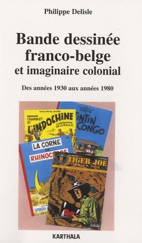 Beispielbild fr Bande dessine franco-belge et imaginaire colonial : Des annes 1930 aux annes 1980 zum Verkauf von medimops