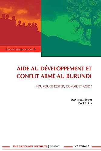 9782811101732: Aide au dveloppement et conflit arm au Burundi: Pourquoi rester, comment agir ?